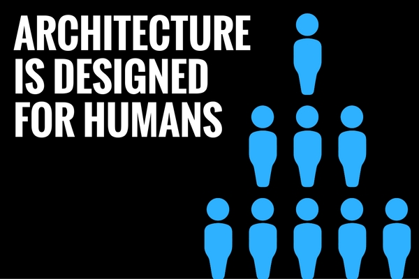 architecture-is-designed-for-humans